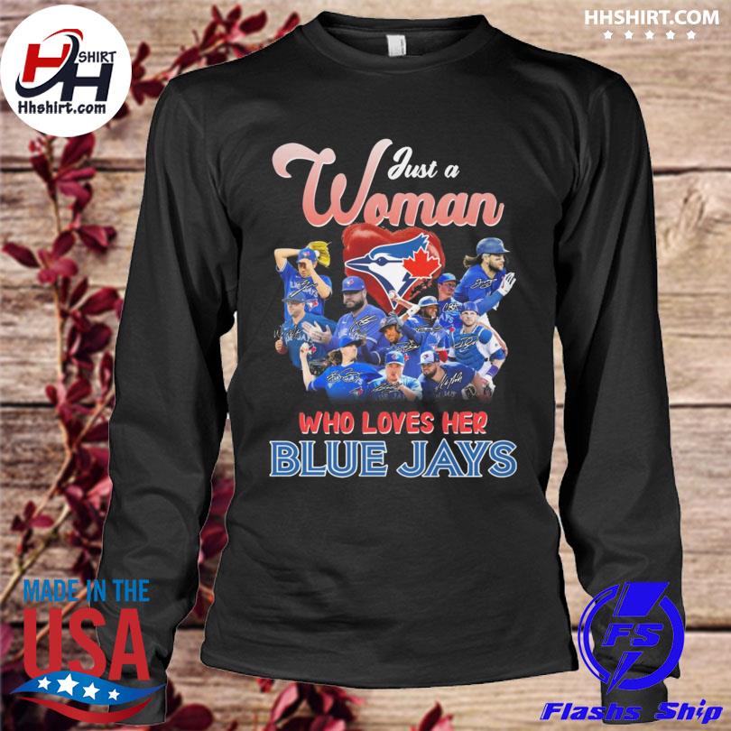 Official just a women who loves her blue jays team player 2023 t-shirt,  hoodie, sweater, long sleeve and tank top