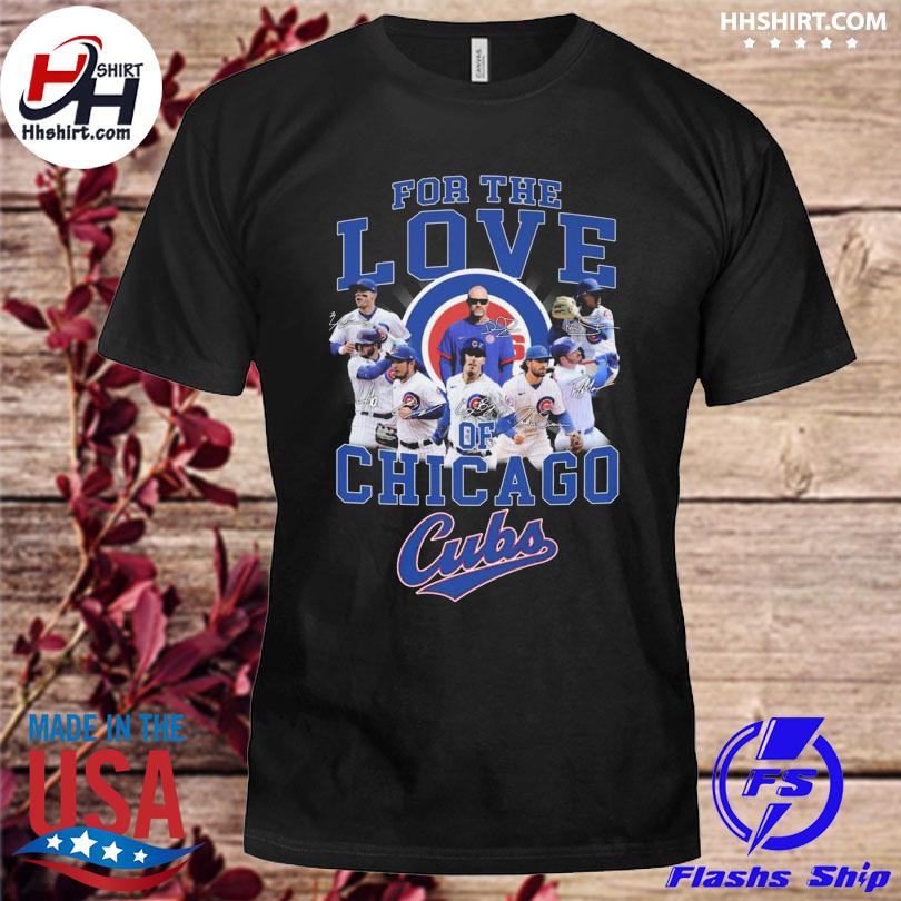 For The Love Of Chicago Cubs Shirt