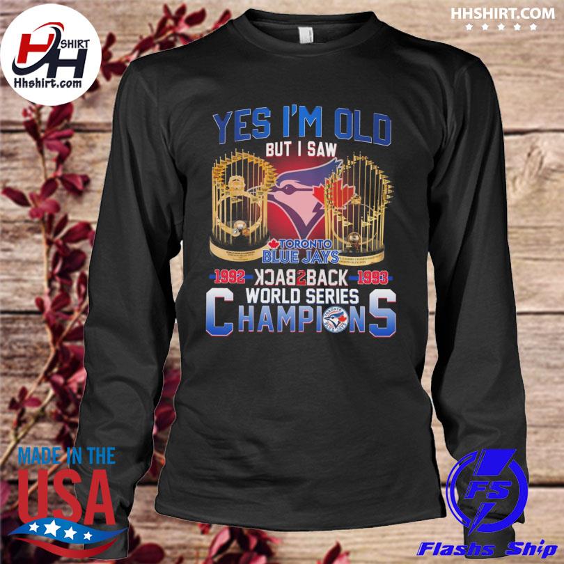 Toronto Blue Jays 1992-1993 World Series Champions shirt, hoodie, sweater,  long sleeve and tank top