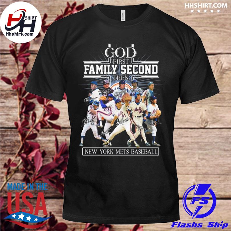 God First Family Second Then New York Mets Baseball T-Shirt