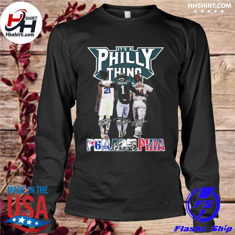 Philadelphia Phillies And Philadelphia Eagles It's A Philly Thing shirt,  hoodie, sweater, long sleeve and tank top