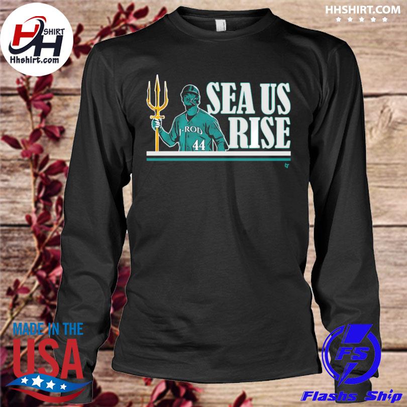 Julio Rodriguez Sea US Rise shirt, hoodie, longsleeve, sweatshirt