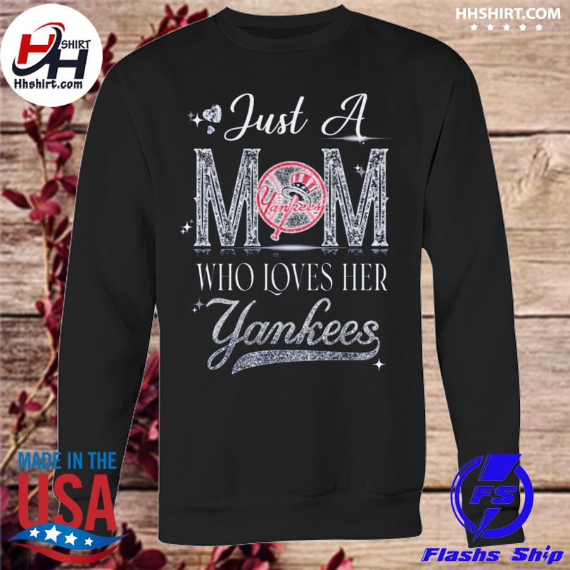 Just a mom who loves her Yankees shirt, hoodie, sweater and long sleeve