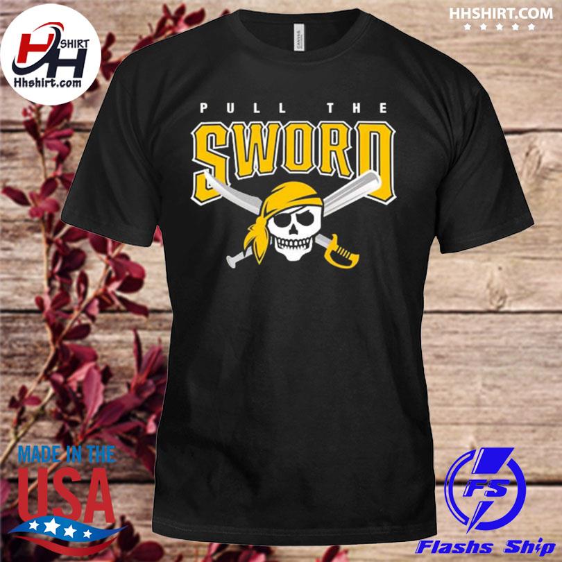 Pull The Sword Pittsburgh Pirates Shirt