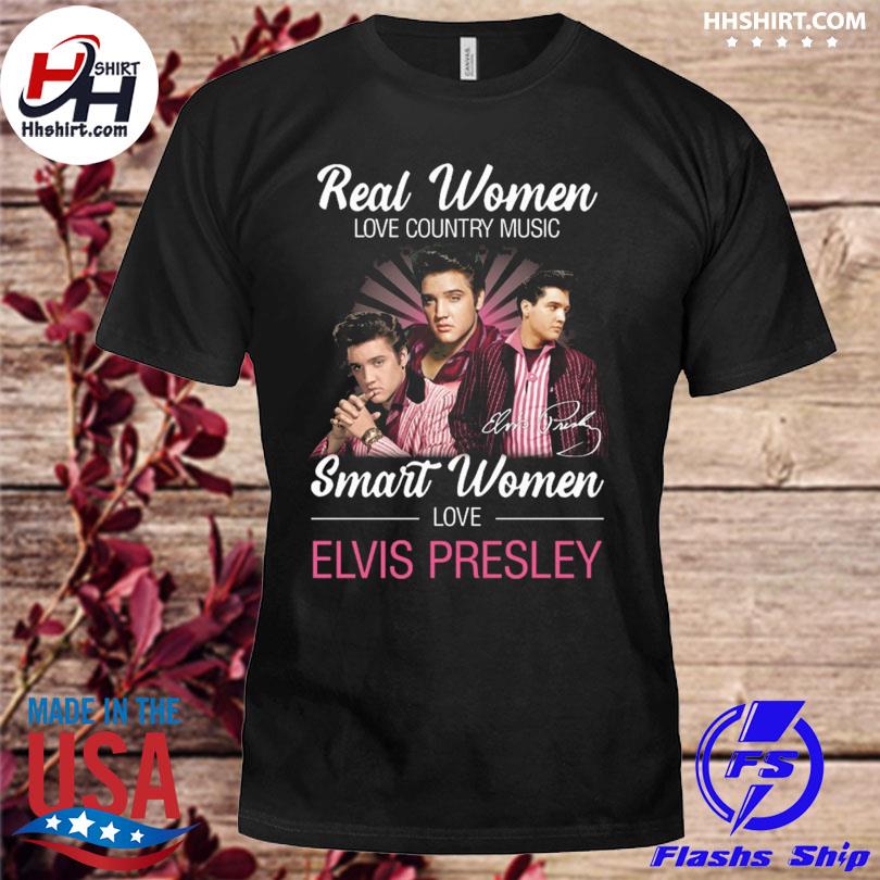 Real women love country music smart women love Elvis Presley signature 2023 shirt