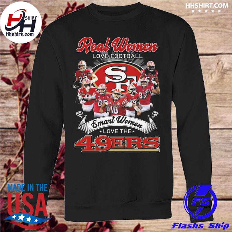 Real Women Love Football Smart Women Love The San Francisco 49ers 2023  Signatures Shirt, hoodie, sweater, long sleeve and tank top