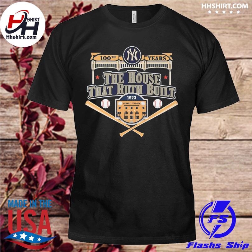 100th years The house that ruth built Yankee stadium shirt, hoodie,  sweater, long sleeve and tank top