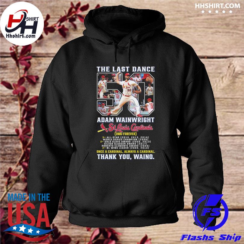St Louis Cardinals Adam Wainwright The Last Dance Signature Shirt, hoodie,  sweater, long sleeve and tank top