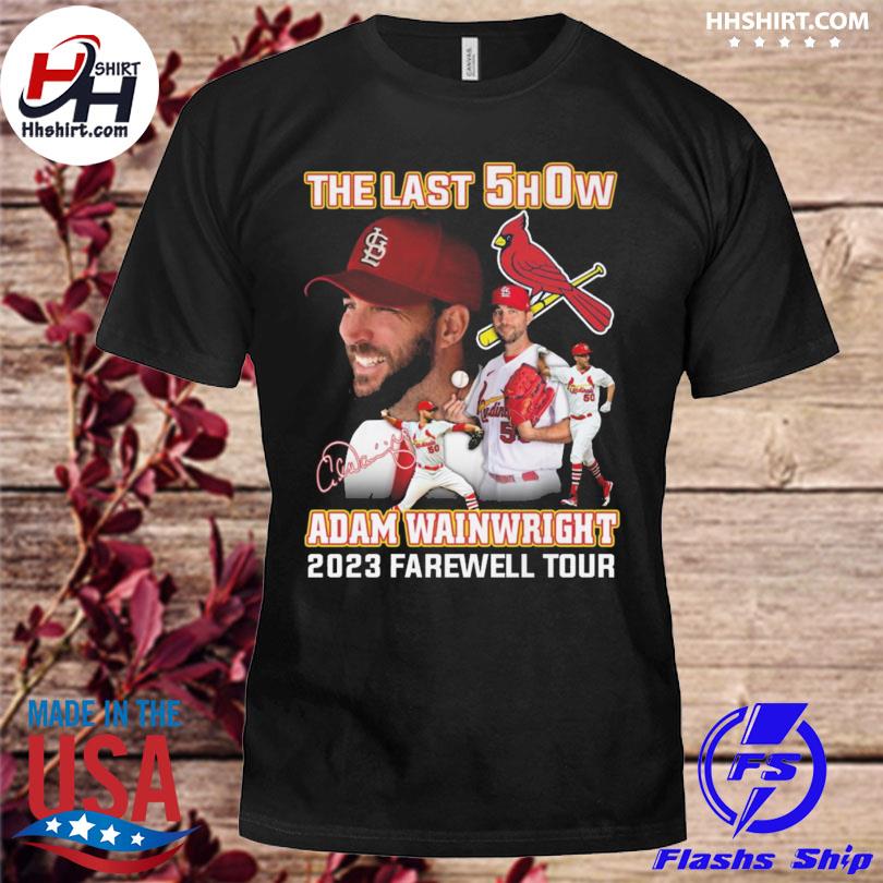 The last show Adam Wainwright 2023 farewell tour signature shirt - Limotees