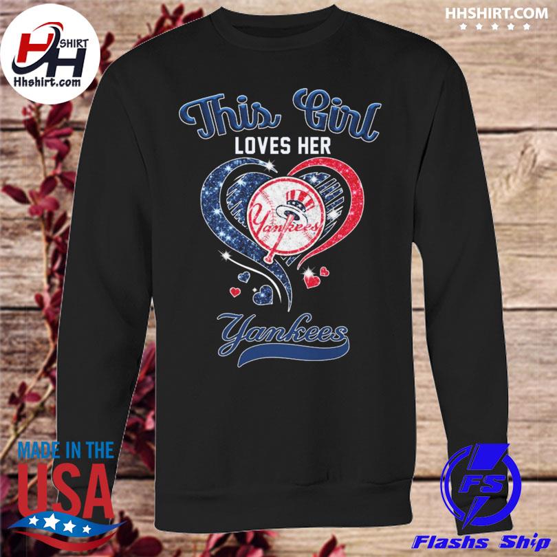 This girl loves her New York Yankees heart diamond 2023 shirt, hoodie,  longsleeve tee, sweater