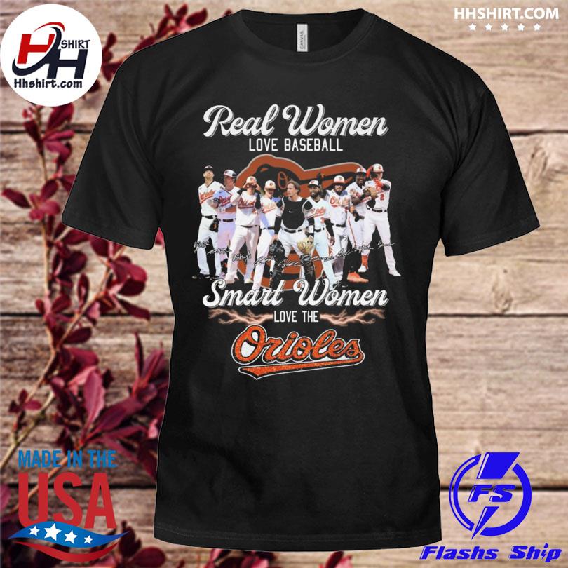 Baltimore Orioles real women love baseball smart women love the Baltimore Orioles signatures 2023 shirt