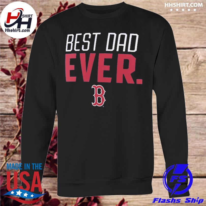 Boston red sox big & tall best dad shirt, hoodie, sweater, long