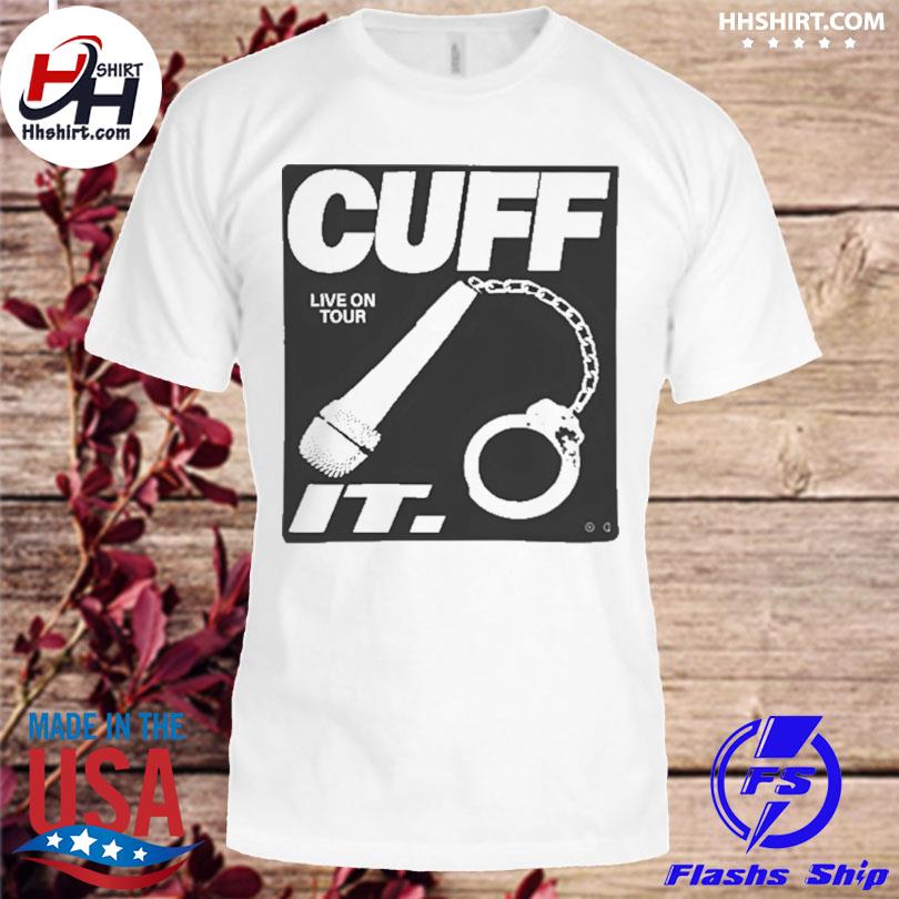 Cuff it live on tour shirt