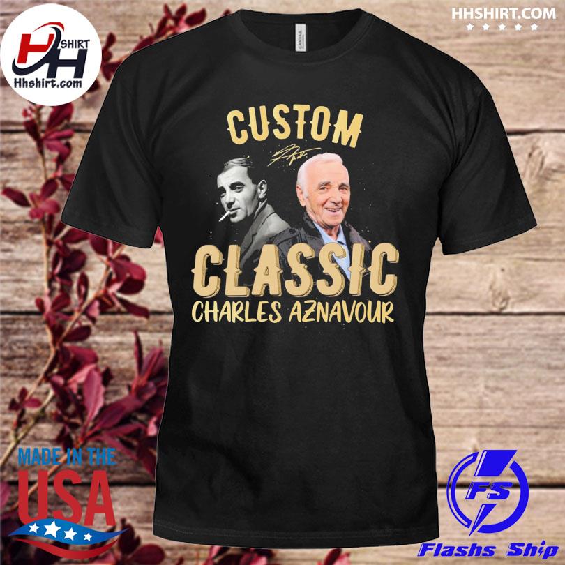 Custom classic charles aznavour signature shirt