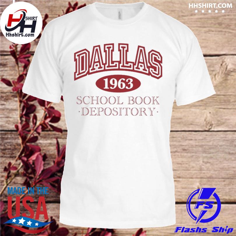 Dallas school book depository shirt