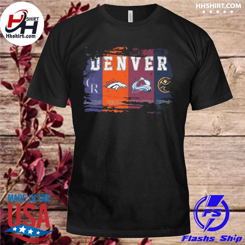 Denver Nuggets Colorado Avalanche Denver Broncos Colorado Rockies 2023 shirt