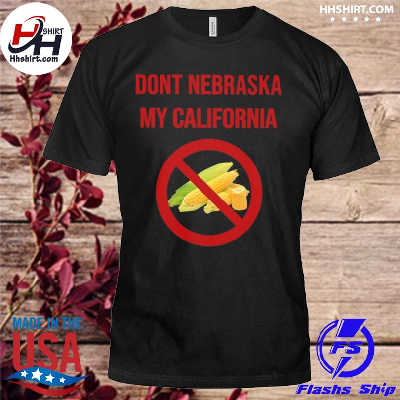 Division Don't nebraska my California shirthirt