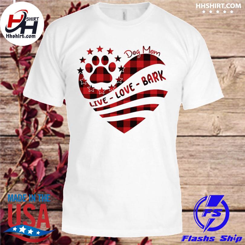 Dog mom live love bark heart shirt