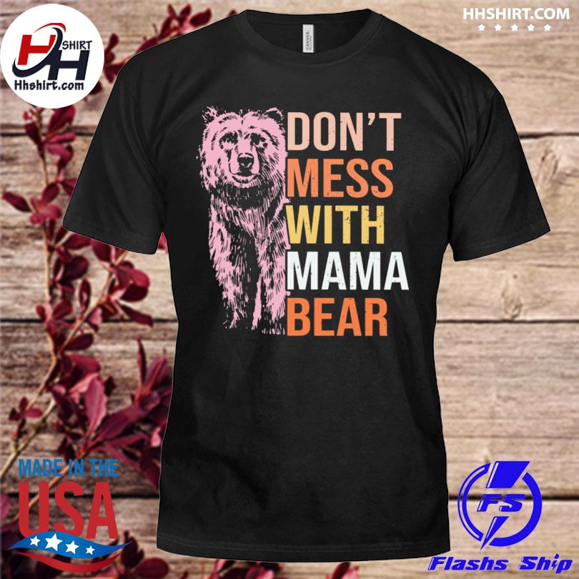 Don't mess with mama bear 2023 shirt