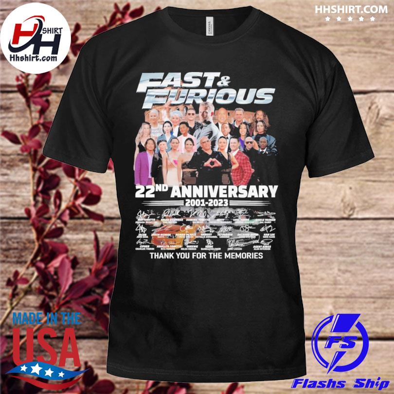 Fast & Furious 22nd anniversary 2001 2023 thank you for the memories signatures Fast & Furious shirt