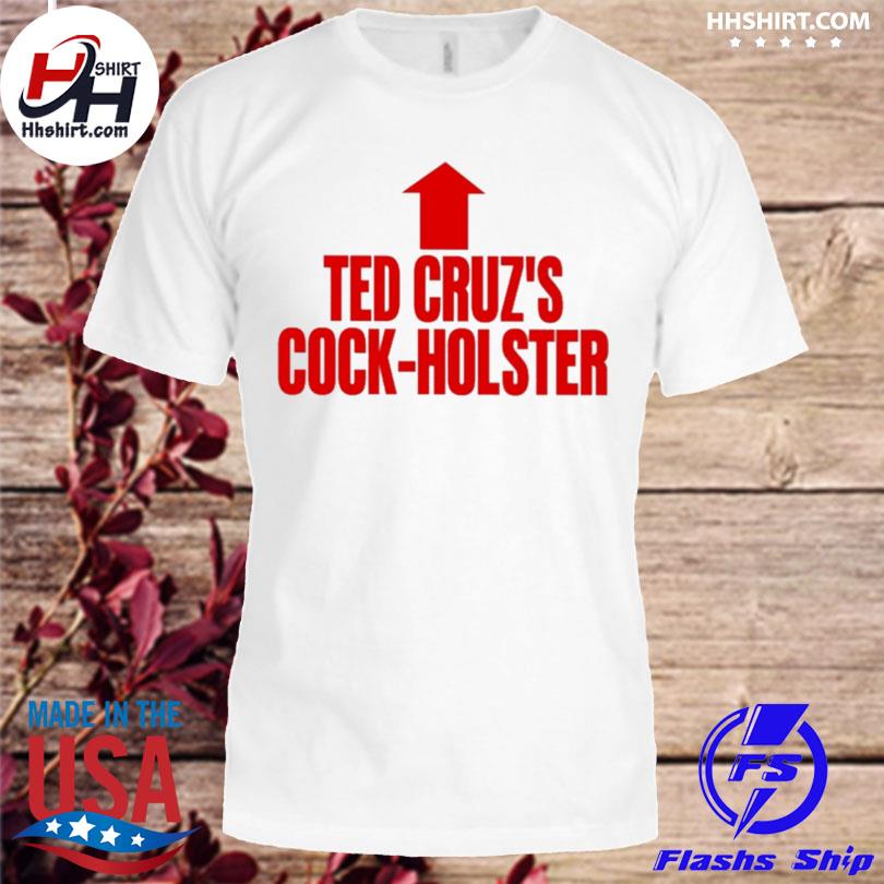 Funny ted cruz's cock holster 2023 shirt