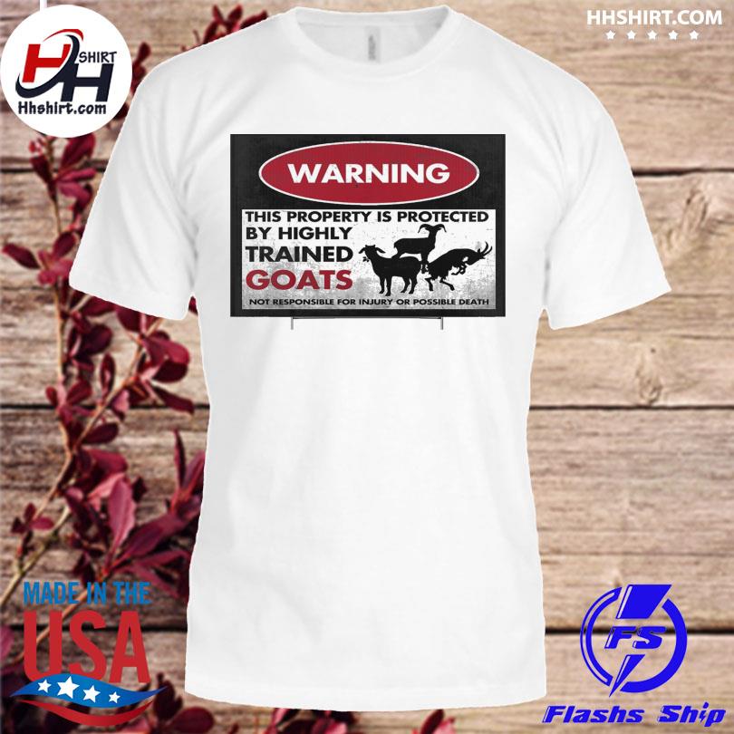 Goats wearing this property is protected by highly goats shirt
