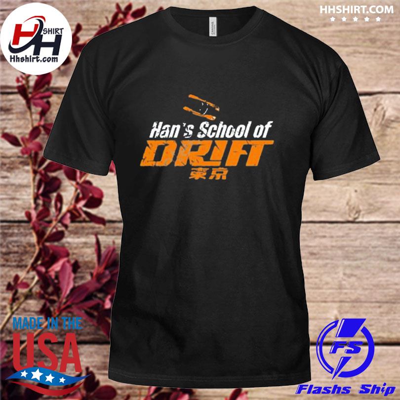 Han's school of drift shirt