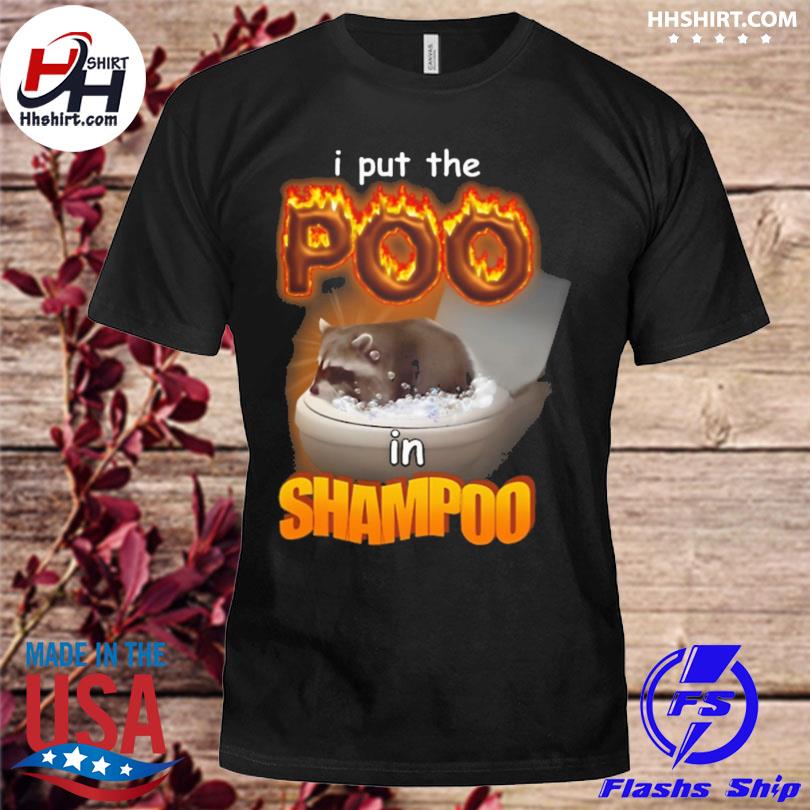 I put the poo in shampoo shirt