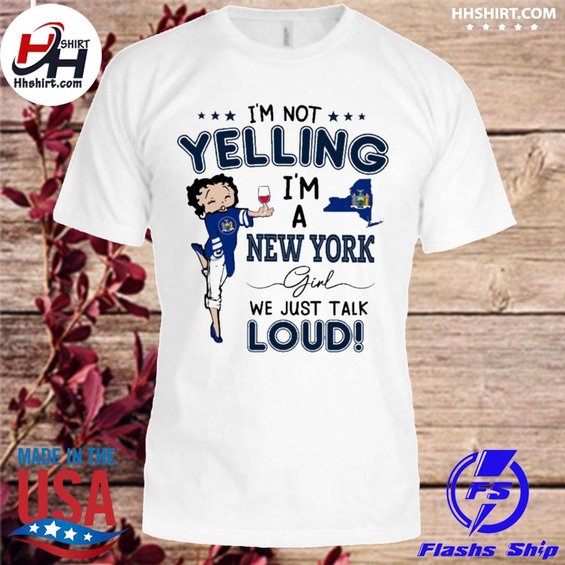 I'm a new york girl we just talk loud 2023 shirt