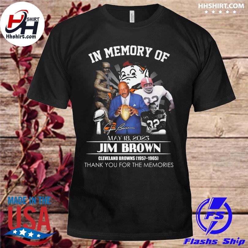 In memory of Jim Brown 1957 1965 thank you for the memories signature shirt