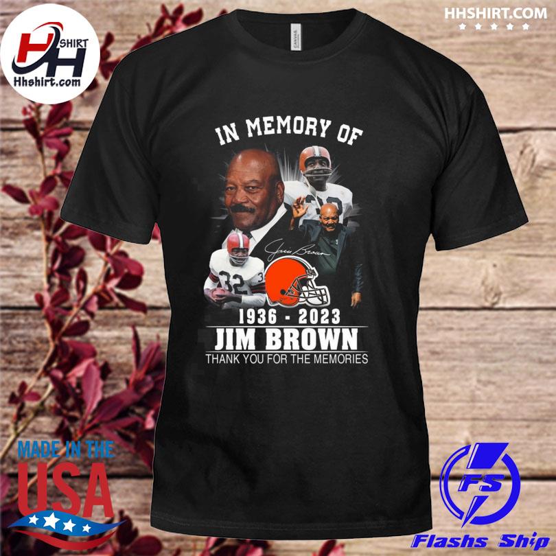 In Memory Of 1936-2023 Jim Brown Thank You For The Memories Signature shirt,  hoodie, sweater, long sleeve and tank top