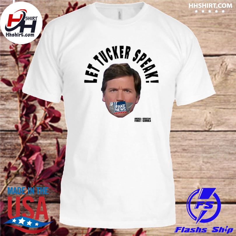 Let Tucker Speak Shirt