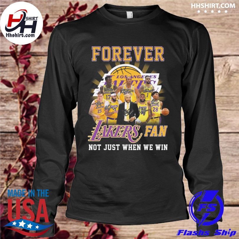 Los Angeles Lakers forever not just when we win 2023 T-shirt, hoodie,  sweater, long sleeve and tank top