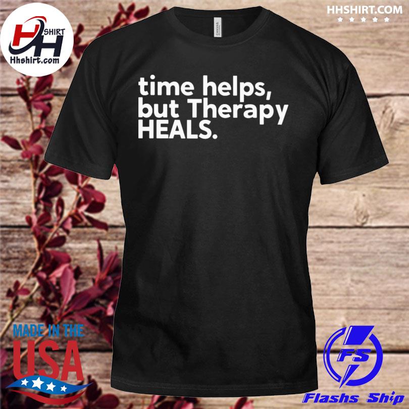 Mahogany mommies time helps but therapy heals shirt