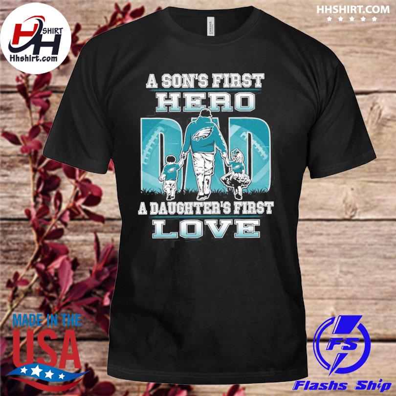 Philadelphia Eagles a son's first hero a daughter's first love 2023 shirt