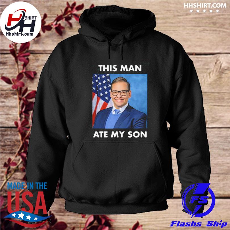 Rep george santos this man ate my son meme s hoodie