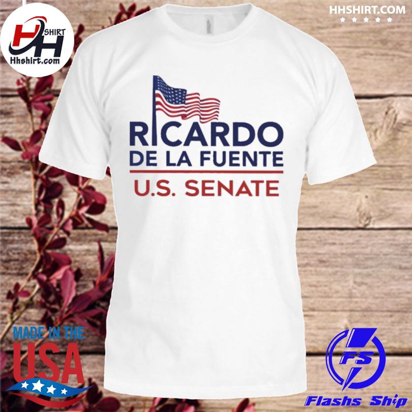 Ricardo de la fuente us senate 2023 shirt