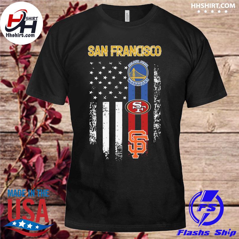 San Francisco Giants Golden State Warriors San Francisco 49ers American flag shirt
