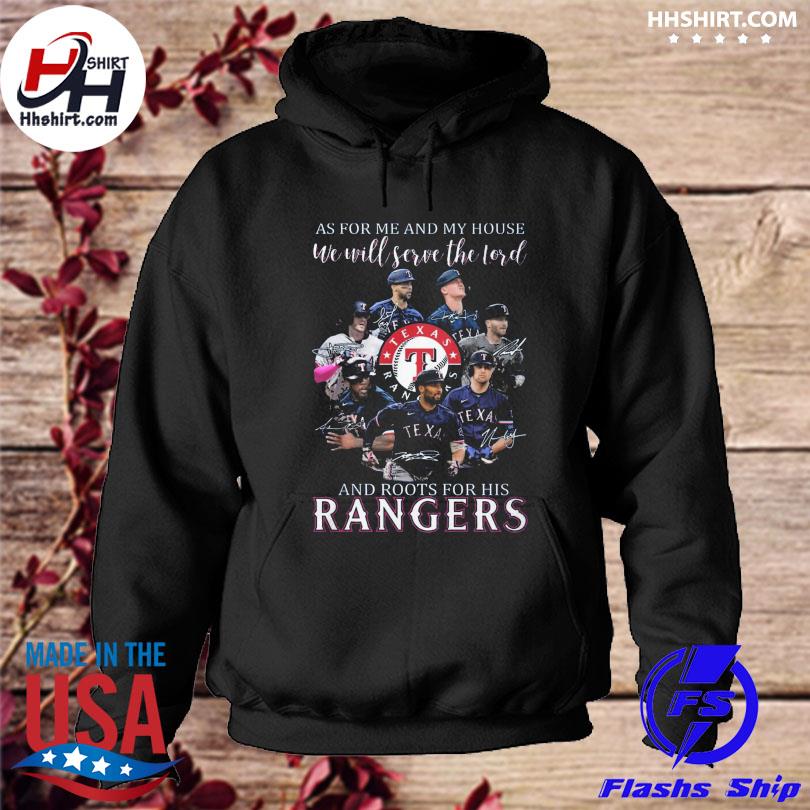 Texas Rangers as for me and my house we will serve the lord and roots for his Texas Rangers signatures 2023 s hoodie