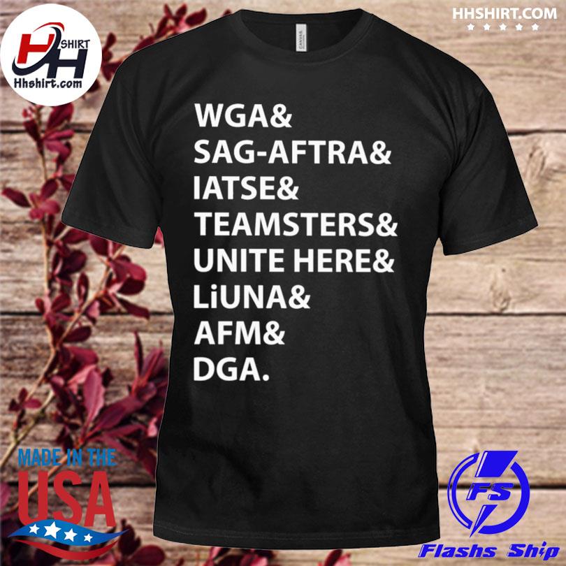Wga sag-aftra iatse teamsters unite here liuna afm dga 2023 shirt