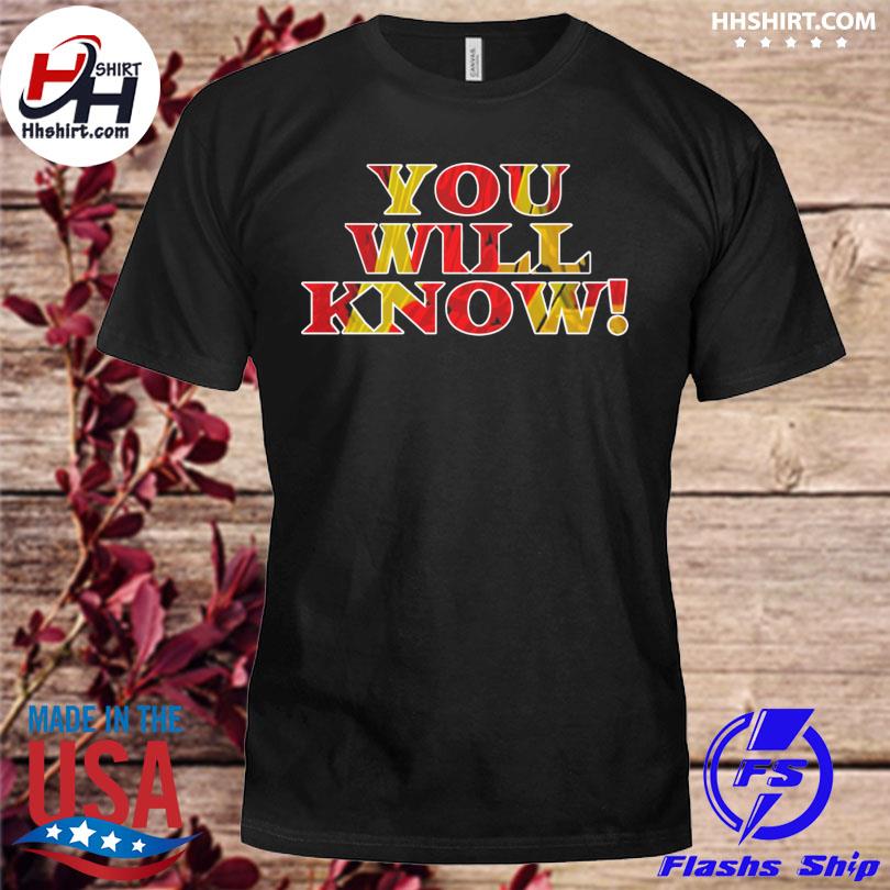 You will know shirt