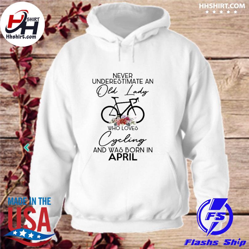 Cycling - never underestimate april 2023 s hoodie