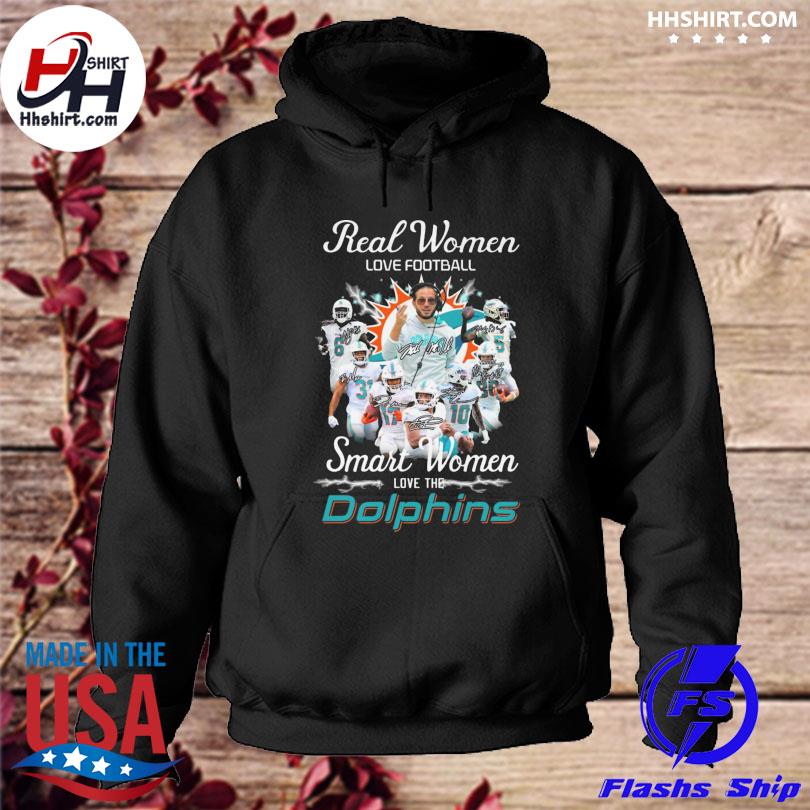 Real Women Love Football Smart Women Love The Miami Dolphins 2023 shirt,  hoodie, sweater, long sleeve and tank top