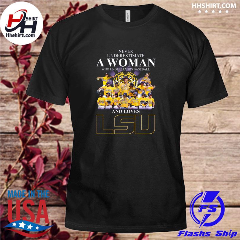 Never Underestimate A Woman Who Understands Baseball And Loves LSU Tigers T  Shirt