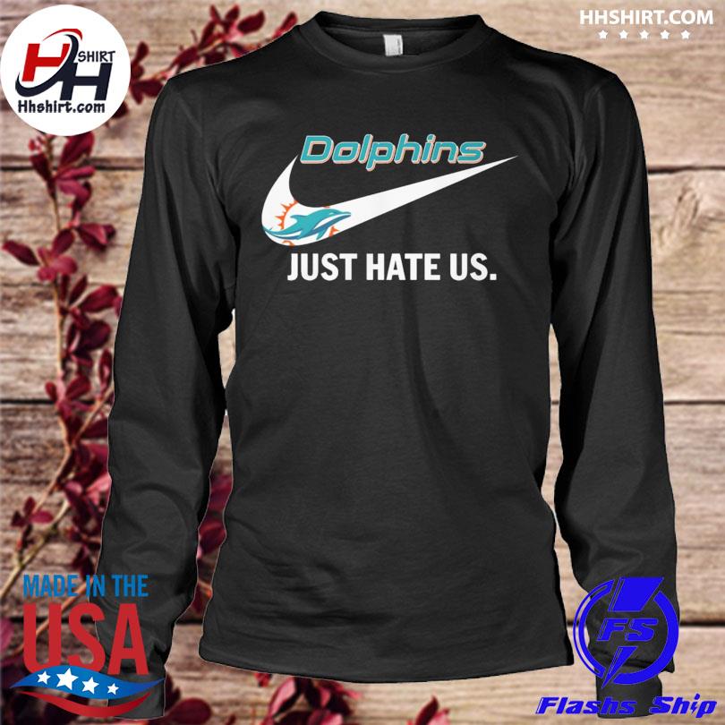 nike miami dolphins just hate us 2023 shirt, hoodie, longsleeve tee, sweater