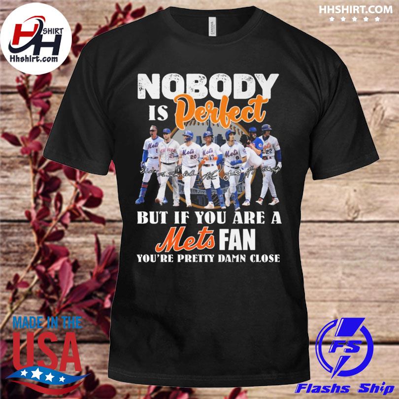 Nobody Is Perfect But If You Are A New York Mets Fan You're Pretty