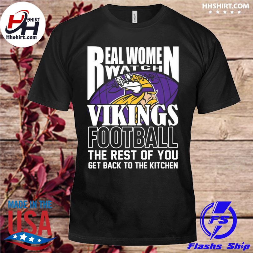 Real Women Watch Minnesota Vikings Football the rest of you get