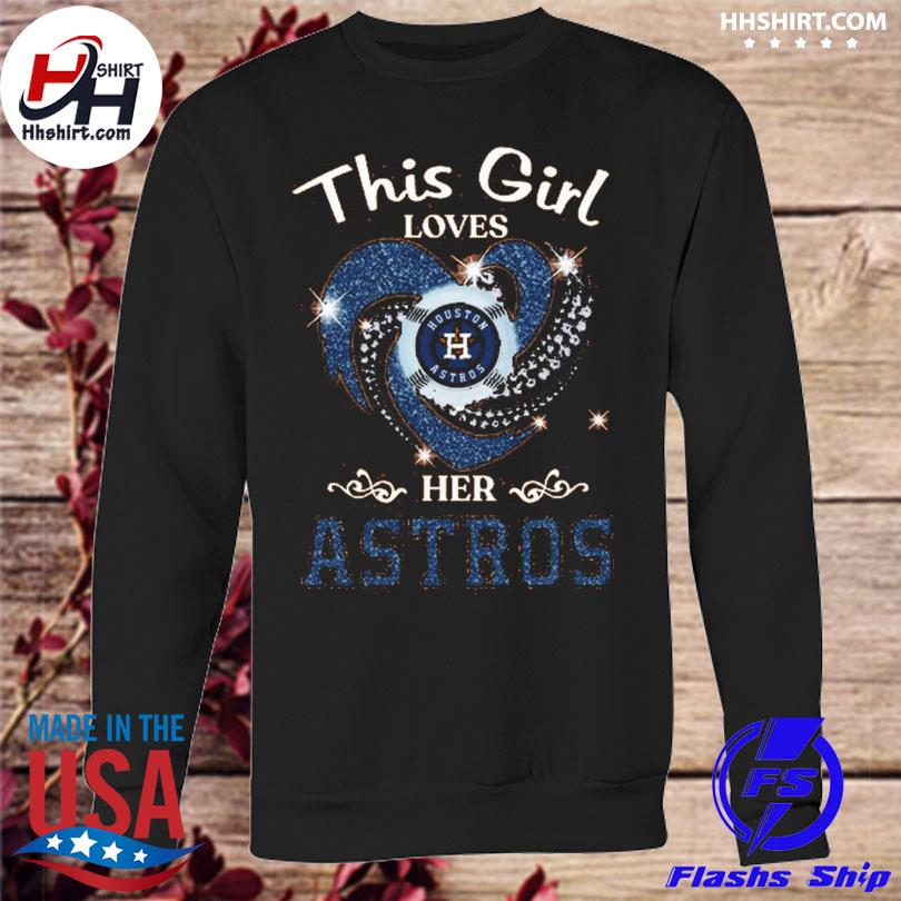 This Girl Loves Her Houston Astros Heart Diamond Shirt Sweatshirt