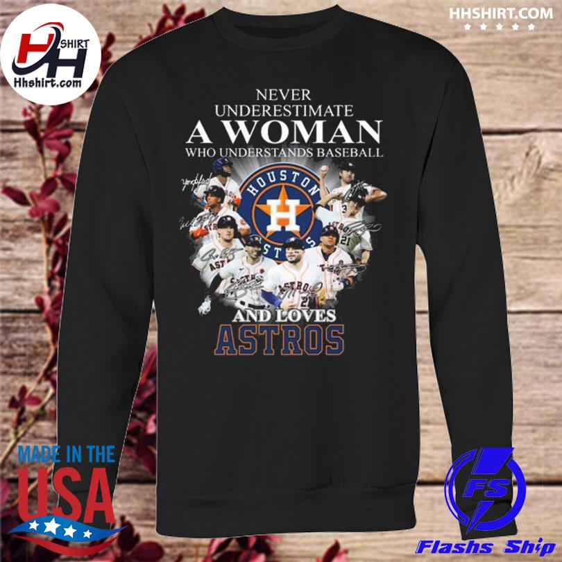 Houston Astros - Never underestimate a woman who understands