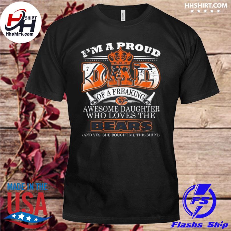 Proud Of Dad Of An Awesome Daughter Chicago Bears T Shirts – Best